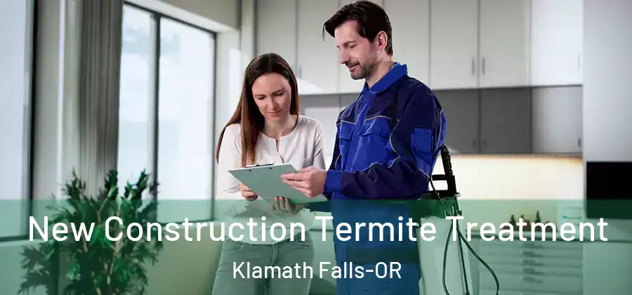  New Construction Termite Treatment Klamath Falls-OR
