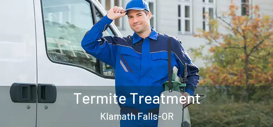  Termite Treatment Klamath Falls-OR
